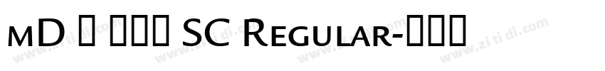 mD Ⅺ 滑油字 SC Regular字体转换